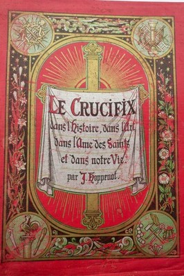 Crucifix In History, In Art, In The Soul Of The Saints And In Our Life
