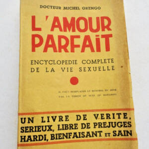 Curiosa L'AMOUR PARFAIT - ENCYCLOPEDIE COMPLETE DE LA VIE SEXUELLE
