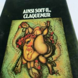 Curiosa Maurice Raphaël" "Ainsi Soit-Il Claquemur" "1969 molinier