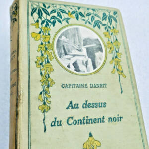 DANRIT Capitaine (Lieut-Col DRIANT) AU DESSUS DU CONTINENT NOIR ill-Dutriac