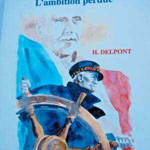 DARLAN - L'AMBITION PERDUE ( AMIS DU VIEUX NERAC)