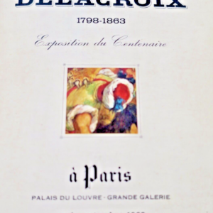 DELACROIX Centenaire d'Eugène Delacroix 1798-1863