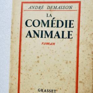 Demaison Andre LA COMEDIE ANIMALE S.P. dédicacé