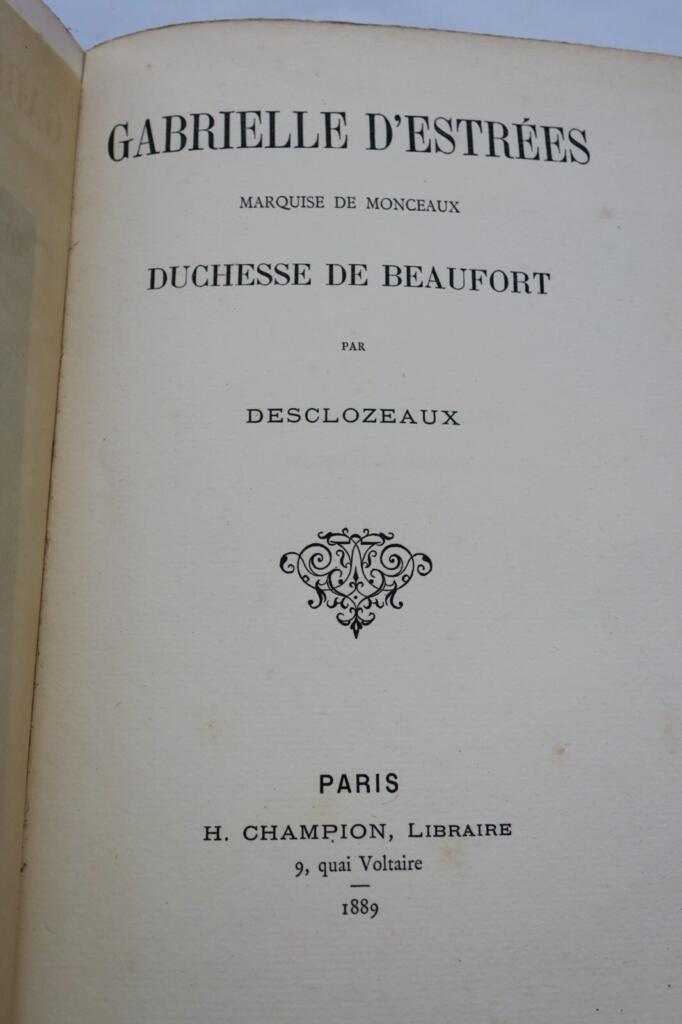 DESCLOZEAUX Gabrielle d’Estrées, marquise de Monceaux, duchesse de Beaufort 1889