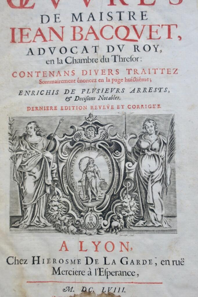 Droit Jean Bacquet 1658 avocat du roy en la chambre du trésor 1658