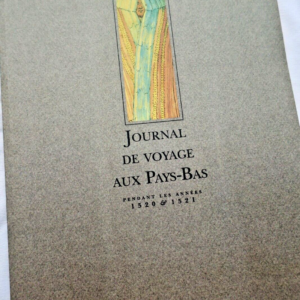 Dürer Pays-Bas JOURNAL DE VOYAGE AUX PAYS BAS Dürer