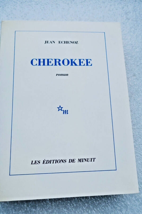 ECHENOZ (Jean) Cherokee + Dedication
