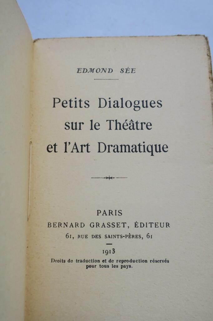 Edmond Sée petits dialogues sur le théatre et l&rsquo;art dramatique + dédicace
