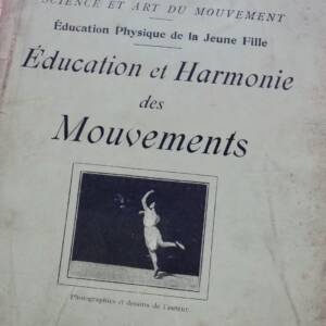EDUCATION PHYSIQUE DE LA JEUNE DEMENY G. EDUCATION ET HARMONIE DES MOUVEMENTS-