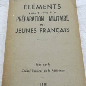 ELEMENTS POUVANT SERVIR A LA PREPARATION MILITAIRE DES JEUNES FRANCAIS 1945