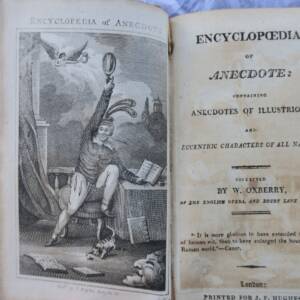 Encyclopedia of Anecdote Containing Anecdotes of Illustrious and Eccentric..