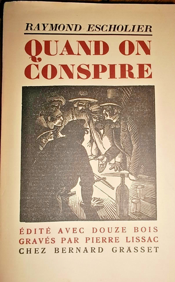 Escholier (Raymond) When Conspire, with Twelve Wood Engravings by Pierre Lissac