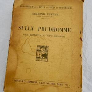 ESTEVE (Edmond). Sully Prudhomme, poète sentimental et poète philosophe