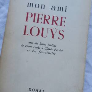 Memoir of Pierre Louÿs with unpublished letters