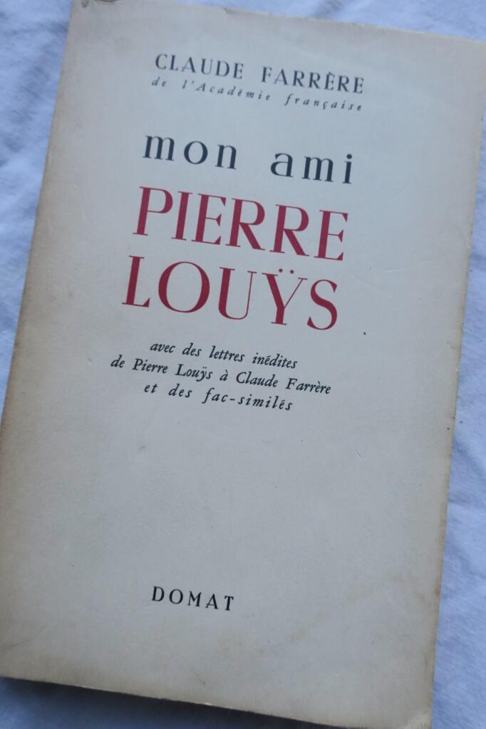 Farrère Mon ami Pierre Louÿs, avec des lettres inédites de Pierre Louÿs+envoi