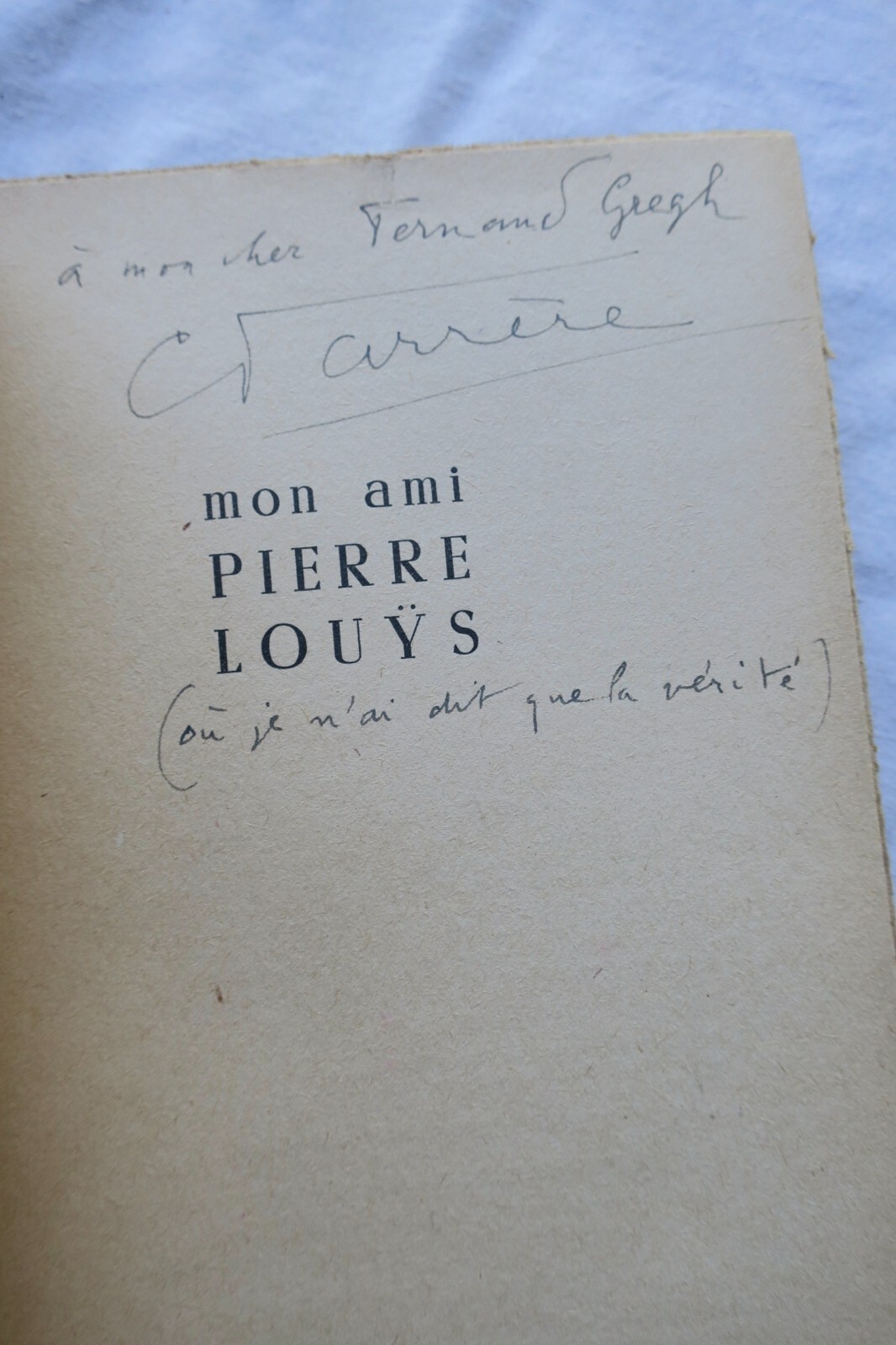 Memoir of Pierre Louÿs with unpublished letters<span class="lla-card-orig-wrap"><span class="lla-card-orig">❦ Farrère Mon ami Pierre Louÿs, avec des lettres inédites de Pierre Louÿs+envoi</span></span> - La Librairie Antique