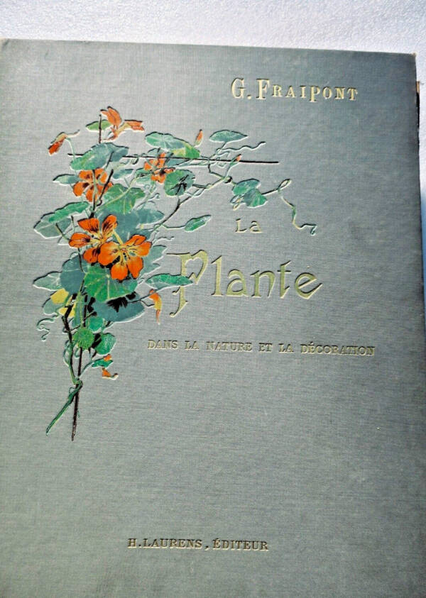 FRAIPONT G. la plante, fleurs, feuillages, fruits, légumes dans la nature et