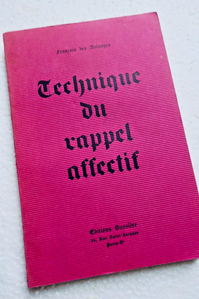 François des Aulnoyes Technique du rappel affectif : techniques psychologique…