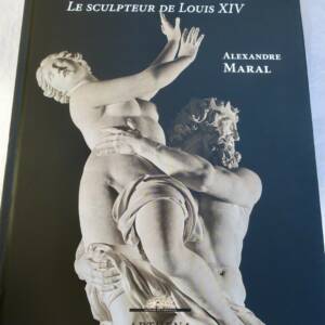 François Girardon ( 1628-1715 ) : Le sculpteur de Louis XIV