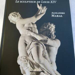 François Girardon ( 1628-1715 ) : Le sculpteur de Louis XIV
