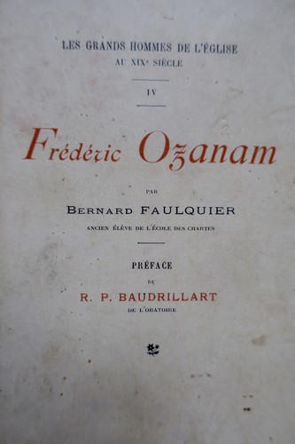 弗雷德里克·奥扎南的生平与作品<span class="lla-card-orig-wrap"><span class="lla-card-orig">❦ FREDERIC OZANAM – L’HOMME ET L’OEUVRE 1903</span></span> - La Librairie Antique
