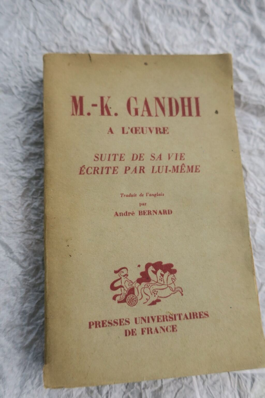 Gandhi à l&rsquo;oeuvre suite de sa vie écrite par lui-même 1934