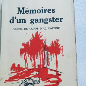 Garde du corps d'Al Capone Mémoires d'un gangster.