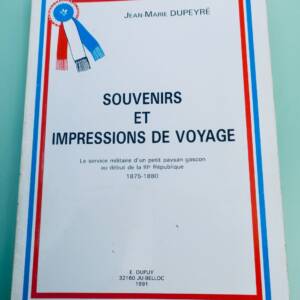 Gascogne souvenirs et missions de voyages service militaire d'un petit paysan..