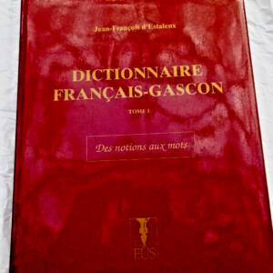Gascon d'Estalenx Dictionnaire français-gascon - des notions aux mots