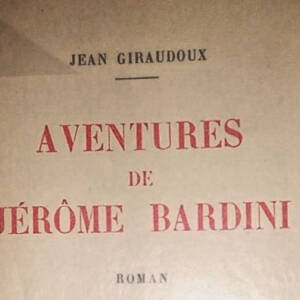 Giraudoux Aventures de Jérôme Bardini. Roman. Edition originale.