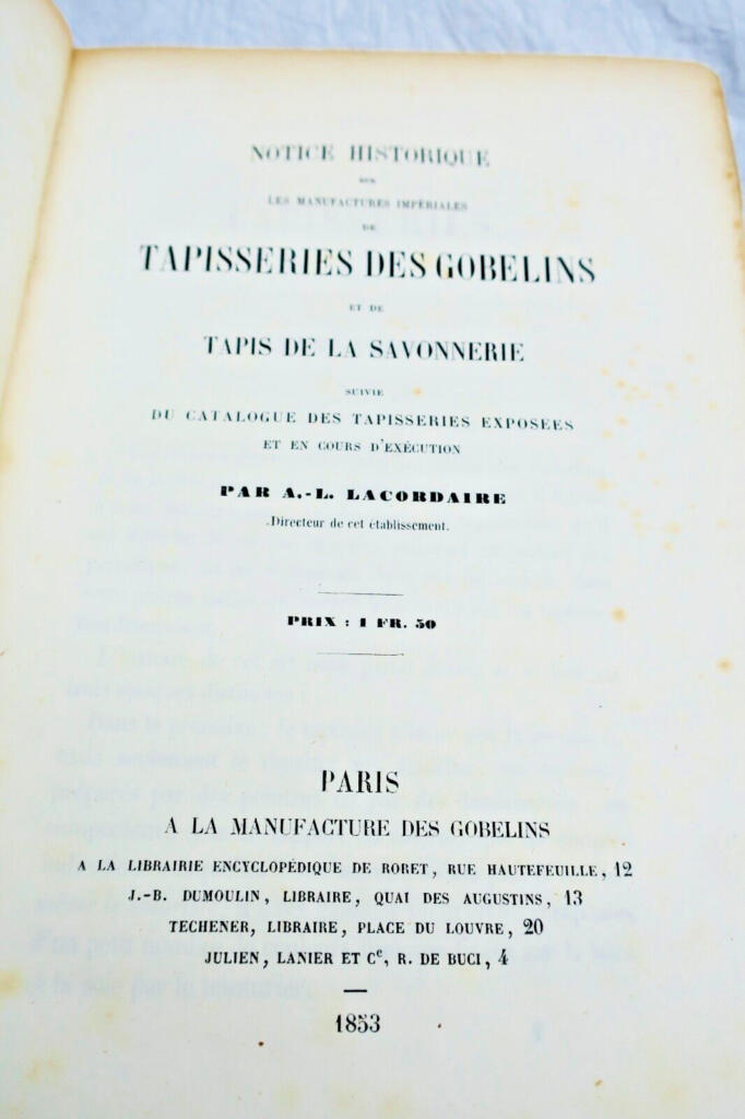 Gobelins Notice historique sur les manufactures impériales des Gobelins 1853