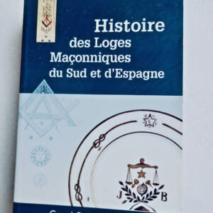 Grand Orient de France histoire des loges maçonniques du sud et d'Espagne