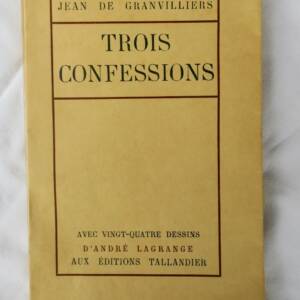 Granvilliers Trois Confessions. Avec 24 dessins d'André Lagrange 1932