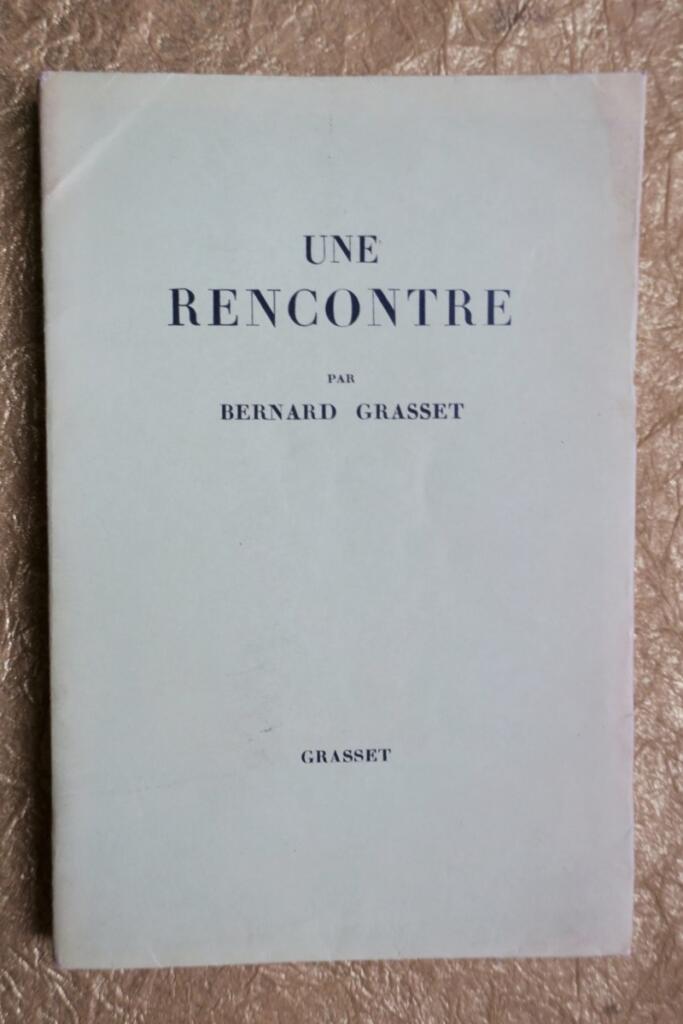 GRASSET UNE RENCONTRE PARIS, 1940, dédicace