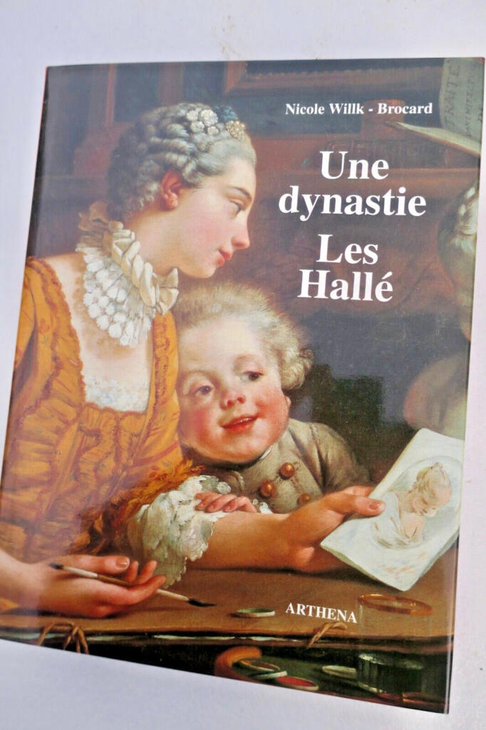 Hallé Une dynastie. Les Hallé Daniel ( 1614-1675 ) – Claude-Guy ( 1652-1736 ) –