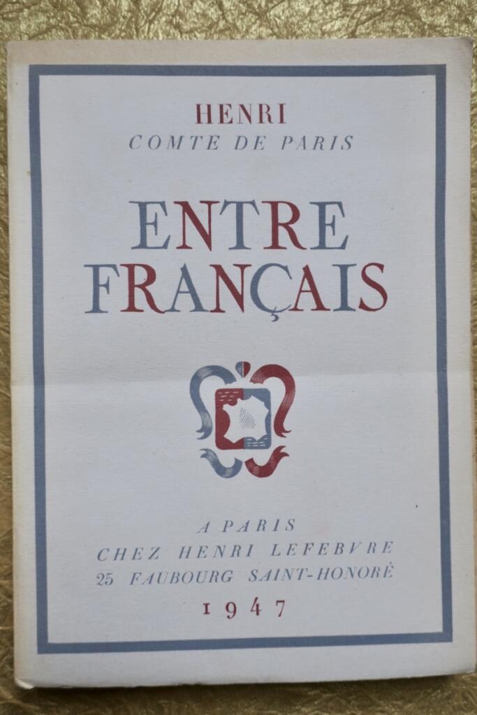 HENRI, COMTE DE PARIS, ENTRE FRANCAIS