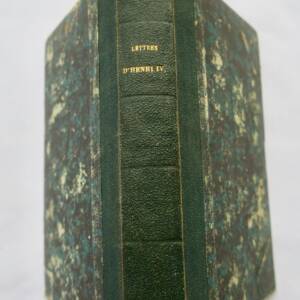 HENRI IV Cartas Inéditas De Henri IV Y De Varios Personajes Célebres 1802
