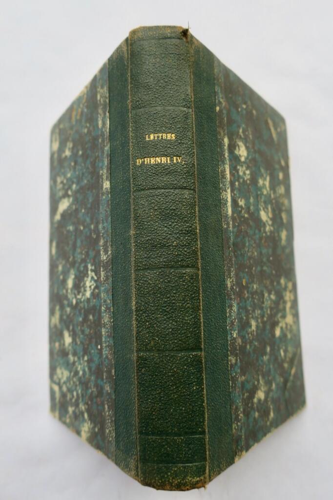Unpublished letters of Henri IV and celebrated correspondents