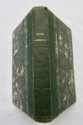 HENRI IV Unpublished Letters Of Henri IV And Several Famous Figures 1802