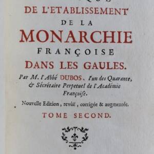 Historia Crítica Del Establecimiento De La Monarquía Francesa En Las Galias.