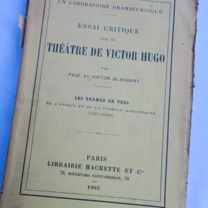 HUGO ESSAI CRITIQUE SUR LE THEATRE DE VICTOR HUGO, LES DRAMES EN VERS