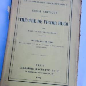 HUGO ESSAI CRITIQUE SUR LE THEATRE DE VICTOR HUGO, LES DRAMES EN VERS