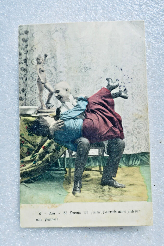 humour SI J&rsquo;AVAIS ETE JEUNE J&rsquo;AURAIS AIME ENLEVER UNE FEMME 1904