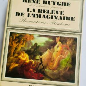 HUYGHE (René). La Relève de l'imaginaire