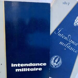 INTENDANCE MILITAIRE + cent cinquantenaire de la création du corps... 1967