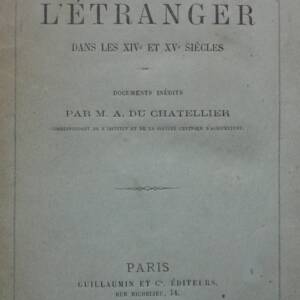 Invasions de l'étranger dans les XIVe et XVe siècles. Documents inédits