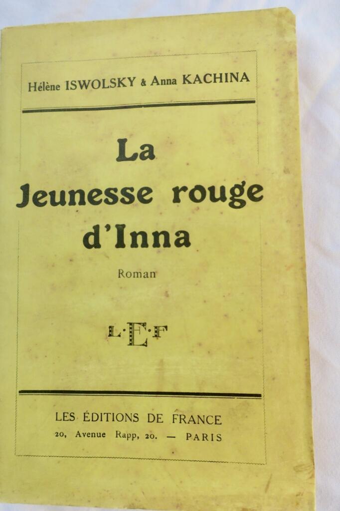 ISWOLSKY HELENE, KACHINA ANNA LA JEUNESSE ROUGE D’INNA + dédicace à Henri Beraud