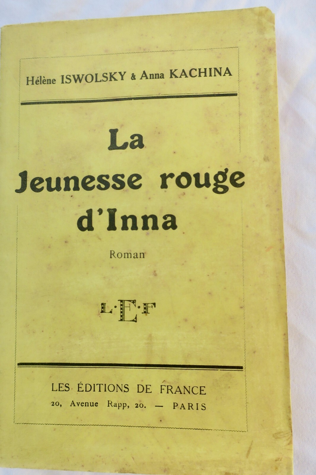 インナの赤い青春<span class="lla-card-orig-wrap"><span class="lla-card-orig">❦ ISWOLSKY HELENE, KACHINA ANNA LA JEUNESSE ROUGE D’INNA + dédicace à Henri Beraud</span></span> - La Librairie Antique