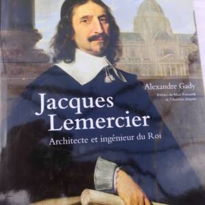 Jacques Lemercier: Royal Architect and Engineer