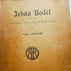 Jehan Bodel avec des commentaires sur le congé de Baude Fastoul 1909